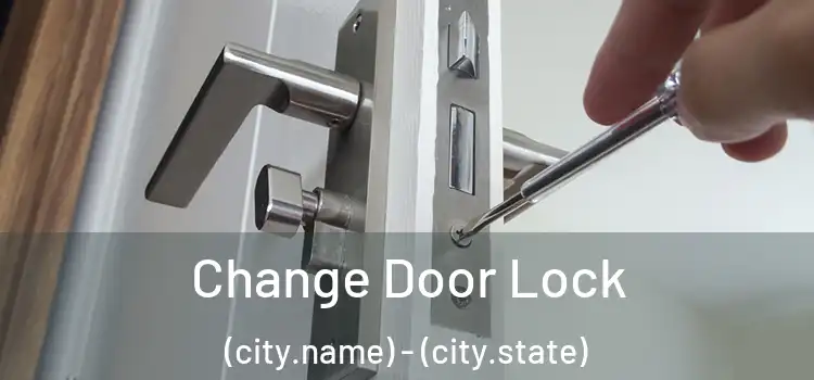  Change Door Lock (city.name) - (city.state)